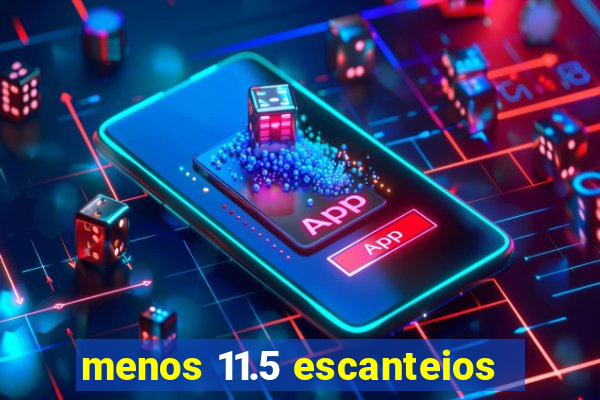 menos 11.5 escanteios